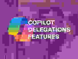 Copilot Delegations Features Micrsoft Copilot Delegations Features