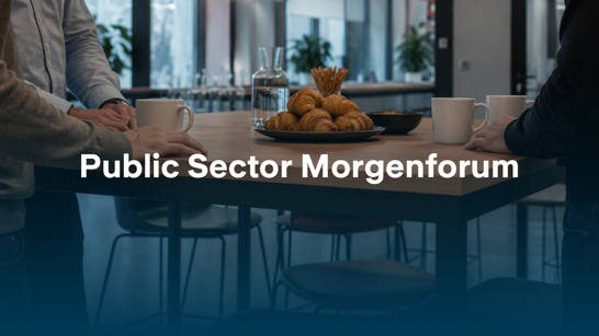 Public Sector Morgenforum Public Sector Morgenforum